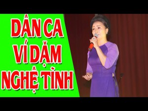 Những Khúc Dân Ca Ví Dặm Nghệ Tĩnh Đặc Sắc Hay Nhất 2017